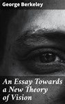 An Essay Towards a New Theory of Vision - George Berkeley - 4057664607003
