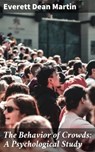 The Behavior of Crowds: A Psychological Study - Everett Dean Martin ; Marcus Hudson - 4057664608307