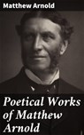 Poetical Works of Matthew Arnold - Matthew Arnold - 4057664611529