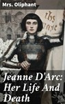 Jeanne D'Arc: Her Life And Death - Mrs. Oliphant - 4057664612243