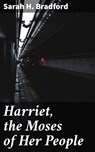 Harriet, the Moses of Her People - Sarah H. Bradford - 4057664617163