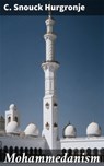 Mohammedanism - C. Snouck Hurgronje ; Lauren Pearce - 4057664631084