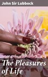 The Pleasures of Life - Sir John Lubbock - 4057664631657
