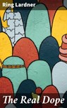 The Real Dope - Ring Lardner - 4057664631923