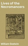 Lives of the Necromancers - William Godwin - 4057664632074