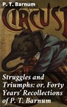 Struggles and Triumphs: or, Forty Years' Recollections of P. T. Barnum - P. T. Barnum - 4057664634559