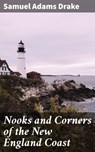 Nooks and Corners of the New England Coast - Samuel Adams Drake - 4057664636669