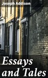 Essays and Tales - Joseph Addison ; Grant Cantrell - 4057664639295