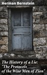 The History of a Lie: "The Protocols of the Wise Men of Zion" - Herman Bernstein ; Alex Lane - 4057664642066