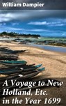 A Voyage to New Holland, Etc. in the Year 1699 - William Dampier ; Abigail Warren - 4057664643438