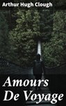 Amours De Voyage - Arthur Hugh Clough ; Desmond Everly - 4057664644077