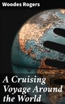 A Cruising Voyage Around the World - Woodes Rogers ; Kara Brackley - 4057664648402