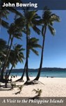 A Visit to the Philippine Islands - John Bowring - 4057664649775