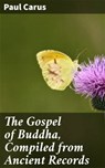 The Gospel of Buddha, Compiled from Ancient Records - Paul Carus - 4057664652034