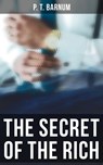 The Secret of the Rich - P. T. Barnum - 4064066052072