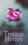 Trotzige Herzen - Wilhelmine Heimburg - 4064066053789
