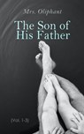 The Son of His Father (Vol. 1-3) - Mrs. Oliphant - 4064066057855