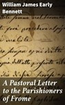 A Pastoral Letter to the Parishioners of Frome - William James Early Bennett ; Lauren Ashfield - 4064066063207