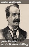 Joris Komijn op de Tentoonstelling - Justus van Maurik ; Ruben Koster - 4064066064402