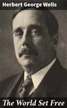 The World Set Free - Herbert George Wells - 4064066064877
