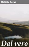 Dal vero - Matilde Serao - 4064066072964