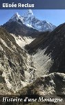 Histoire d'une Montagne - Elisée Reclus - 4064066076832