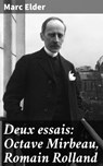 Deux essais: Octave Mirbeau, Romain Rolland - Marc Elder - 4064066080600