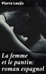La femme et le pantin: roman espagnol - Pierre Louÿs - 4064066083472
