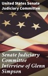 Senate Judiciary Committee Interview of Glenn Simpson - United States Senate Judiciary Committee - 4064066085629
