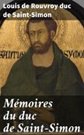Mémoires du duc de Saint-Simon - Louis de Rouvroy duc de Saint-Simon ; Armand Lemaire - 4064066087166
