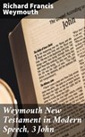 Weymouth New Testament in Modern Speech, 3 John - Richard Francis Weymouth - 4064066090869