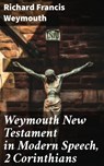Weymouth New Testament in Modern Speech, 2 Corinthians - Richard Francis Weymouth - 4064066091033