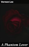 A Phantom Lover - Vernon Lee - 4064066091941