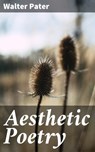 Aesthetic Poetry - Walter Pater - 4064066098469