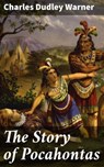 The Story of Pocahontas - Charles Dudley Warner ; Megan Sharp - 4064066102432