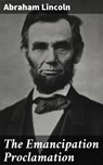The Emancipation Proclamation - Abraham Lincoln - 4064066106508