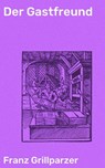 Der Gastfreund - Franz Grillparzer - 4064066108731