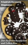 Der Pfefferkuchenbäcker und Lebküchler - Friedrich Hermann Stegmann - 4064066111649
