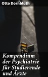 Kompendium der Psychiatrie für Studierende und Ärzte - Otto Dornblüth - 4064066114626