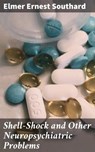 Shell-Shock and Other Neuropsychiatric Problems - Elmer Ernest Southard ; Scott Berry - 4064066136826
