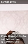 From Memory's Shrine: The Reminscences of Carmen Sylva - Carmen Sylva - 4064066137076
