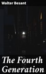 The Fourth Generation - Walter Besant - 4064066137564