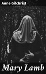 Mary Lamb - Anne Gilchrist ; Caleb Bradford - 4064066138431