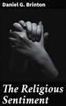 The Religious Sentiment - Daniel G. Brinton - 4064066145231