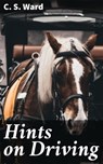 Hints on Driving - C. S. Ward - 4064066145972