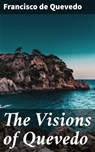 The Visions of Quevedo - Francisco de Quevedo - 4064066156640