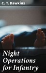 Night Operations for Infantry - C. T. Dawkins - 4064066167677