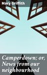 Camperdown; or, News from our neighbourhood - Mary Griffith - 4064066167868