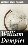 William Dampier - William Clark Russell - 4064066168049