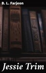 Jessie Trim - B. L. Farjeon - 4064066168254